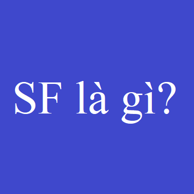 SF là gì?