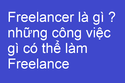 Freelancer là gì ?